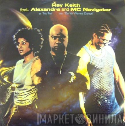 feat. Ray Keith & Alexandra  Navigator  - No No / Do Ya Wanna Dance