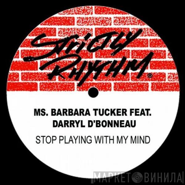 feat Barbara Tucker  Darryl D'Bonneau  - Stop Playing With My Mind
