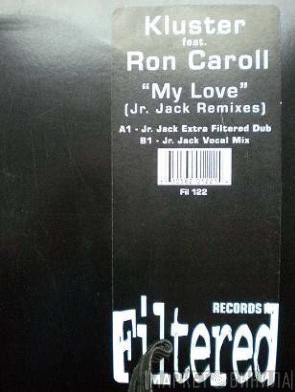 ,feat Kluster  Ron Carroll  - My Love