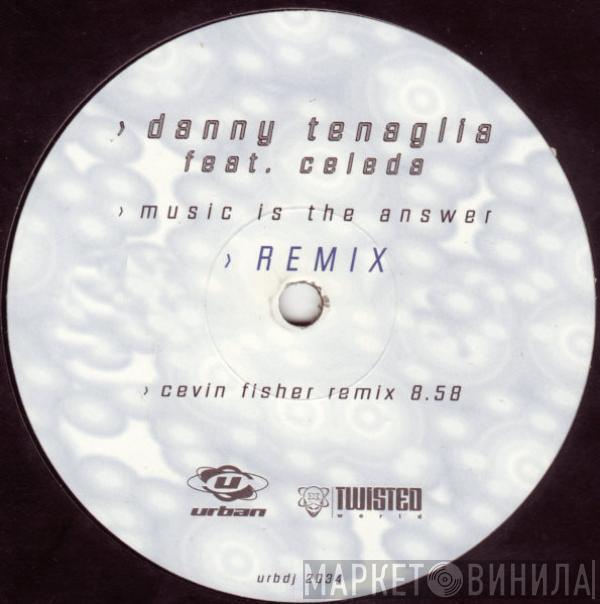 feat. Danny Tenaglia  Celeda  - Music Is The Answer (Remix)