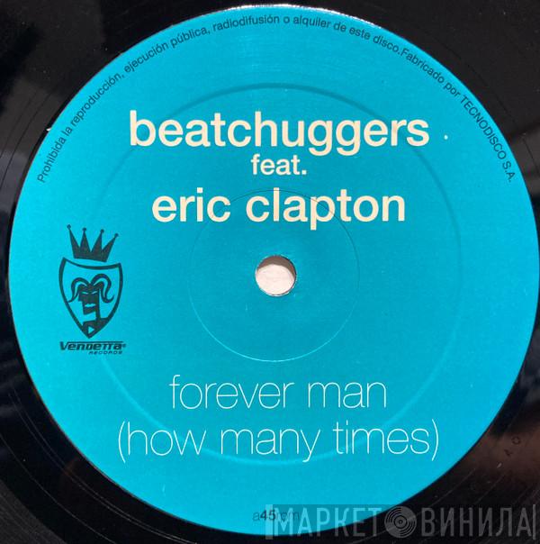 feat. Beatchuggers  Eric Clapton  - Forever Man (How Many Times?)