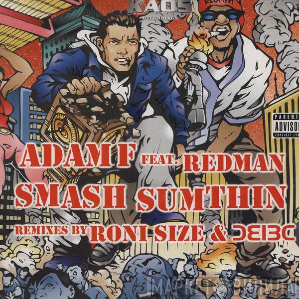 feat. Adam F  Redman  - Smash Sumthin (Remixes)