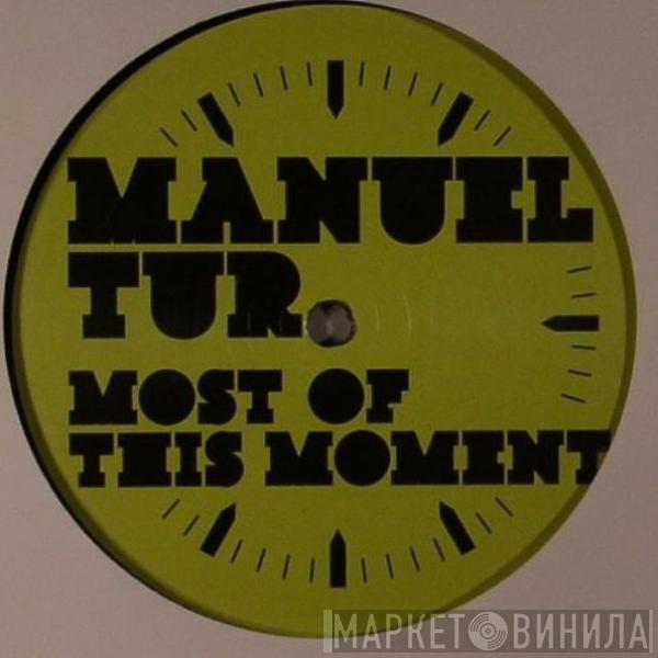 feat. Manuel Tur  Holly Backler - Most Of This Moment