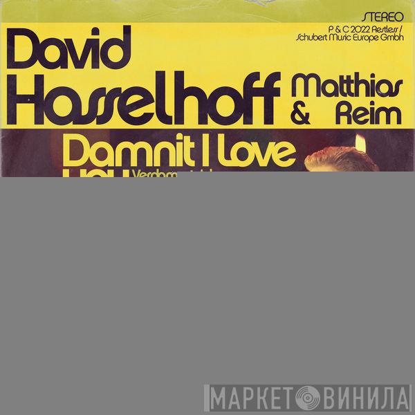 feat. David Hasselhoff  Matthias Reim  - Damnit I Love You (Verdammt Ich Lieb' Dich)
