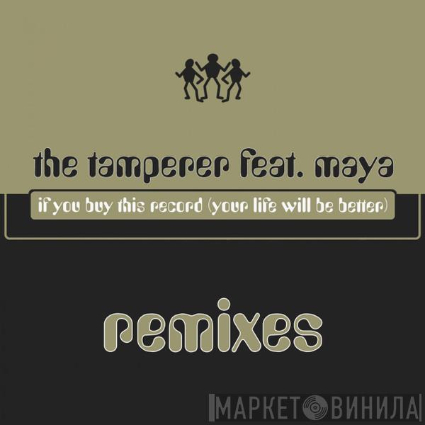 feat. The Tamperer  Maya  - If You Buy This Record (Your Life Will Be Better) (Remixes)