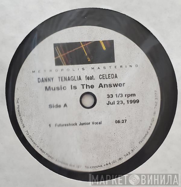 feat. Danny Tenaglia  Celeda  - Music Is The Answer