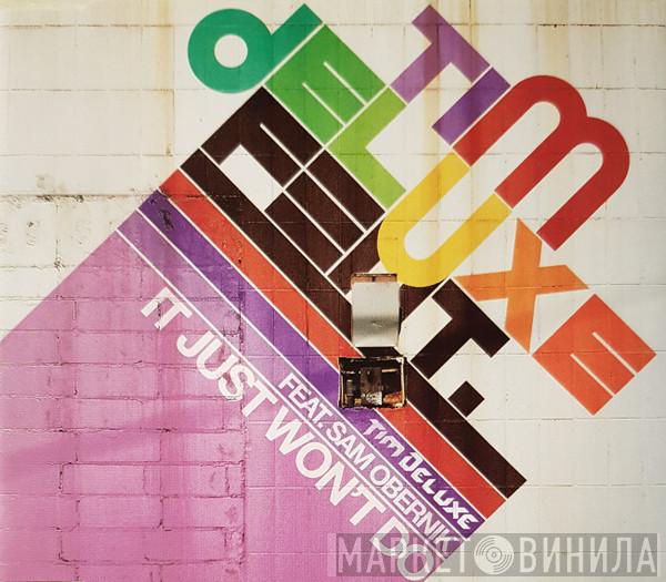 feat. Tim Deluxe  Sam Obernik  - It Just Won't Do