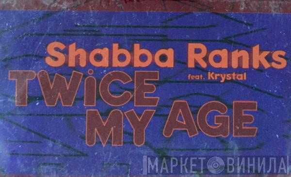 feat. Shabba Ranks  Krystal   - Twice My Age