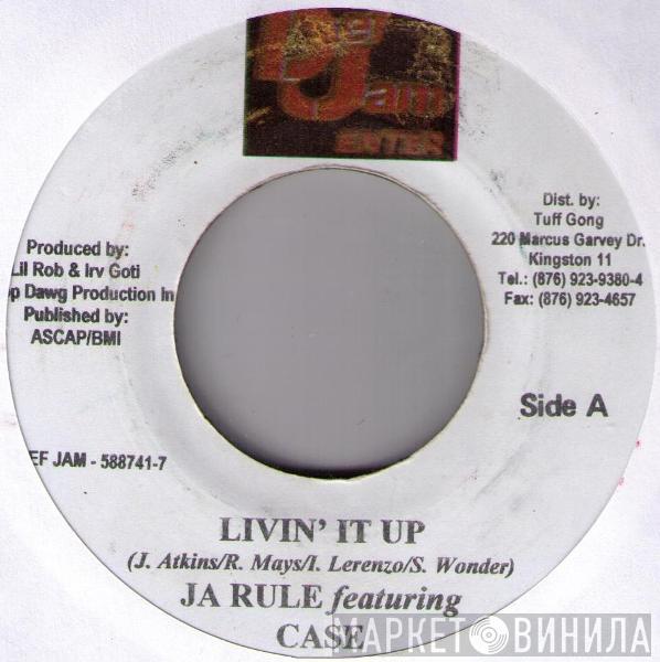 feat. Ja Rule  Case  - Livin' It Up