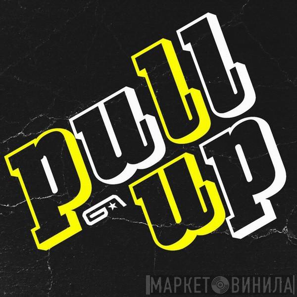 feat. Groove Armada  Slarta John  - Pull Up