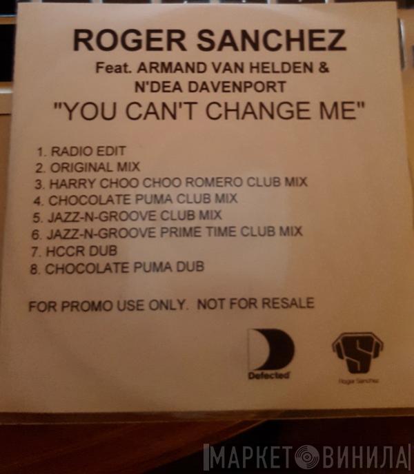 feat. Roger Sanchez & Armand Van Helden  N'Dea Davenport  - You Can't Change Me