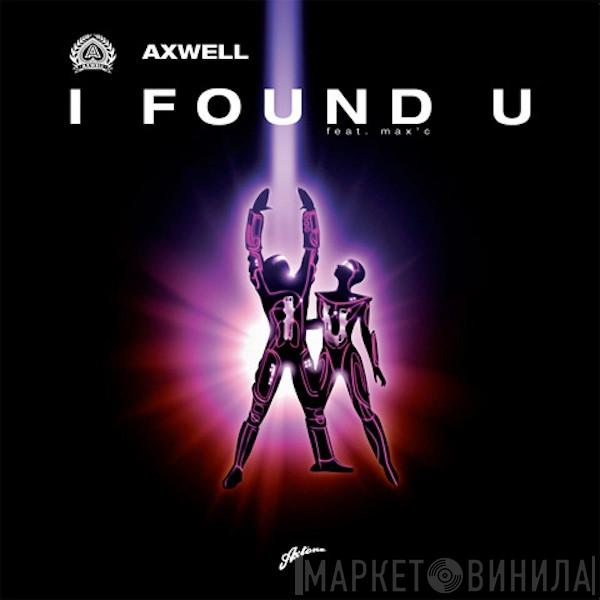 feat. Axwell  Max'C  - I Found U