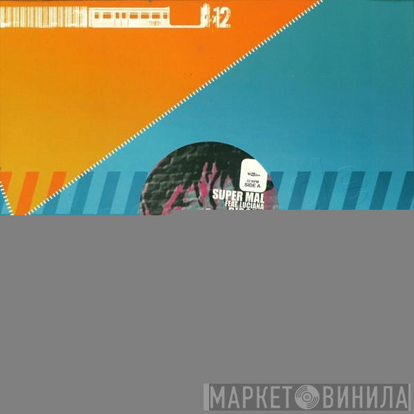 feat. Super Mal  Luciana  - Bigger Than Big