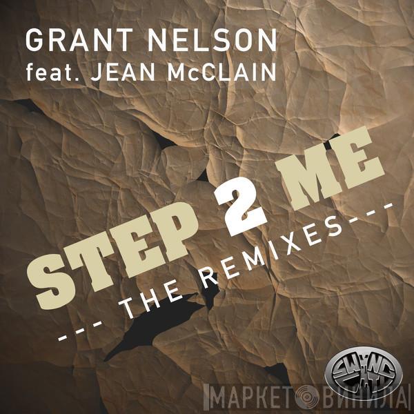 feat. Grant Nelson  Jean McClain  - Step 2 Me (The Remixes)