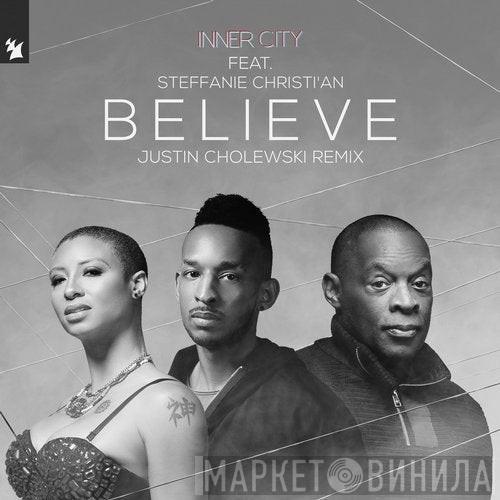 feat. Inner City  Steffanie Christian  - Believe (Justin Cholewski Remix)