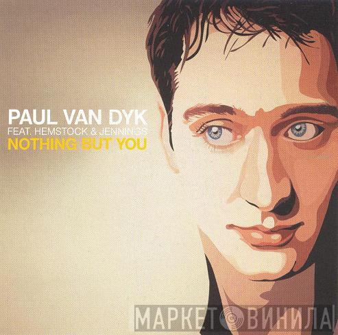 feat. Paul van Dyk  Hemstock & Jennings  - Nothing But You