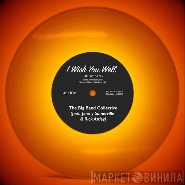feat. The Big Band Collective & Jimmy Somerville  Rick Astley  - I Wish You Well