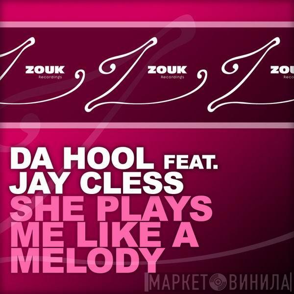 feat. Da Hool  Jay Cless  - She Plays Me Like A Melody