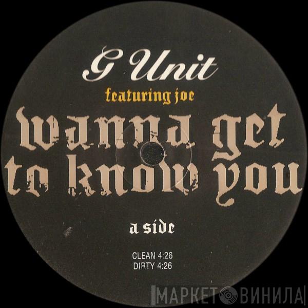 feat. G-Unit  Joe  - Wanna Get To Know You