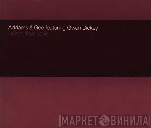 featuring Addams & Gee  Gwen Dickey  - I Want Your Lovin'