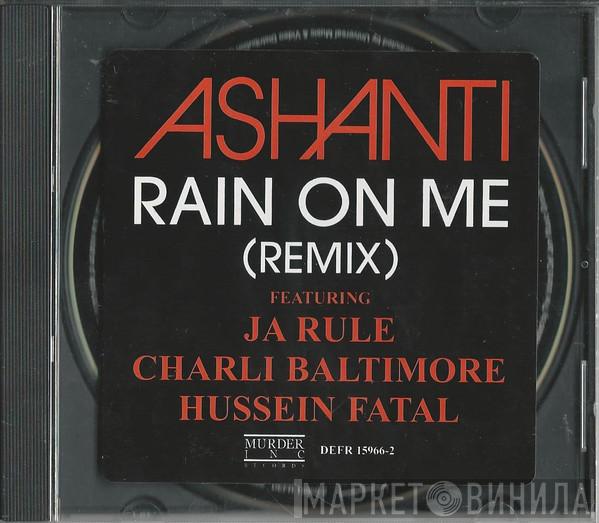 featuring Ashanti , Ja Rule & Charli Baltimore  Hussein Fatal  - Rain On Me (Remix)