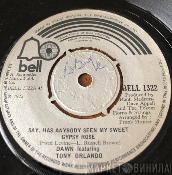 , featuring Dawn   Tony Orlando  - Say, Has Anybody Seen My Sweet Gypsy Rose