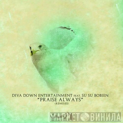 featuring Diva Down Entertainment  Su Su Bobien  - Praise Always (Remixes)