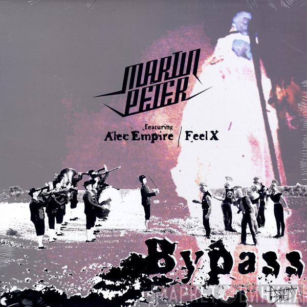 featuring Martin Peter / Alec Empire  Feel X   - Bypass