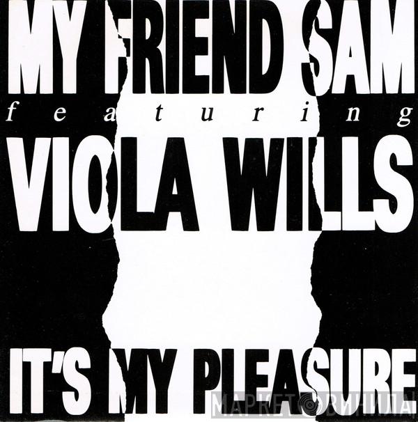 featuring My Friend Sam  Viola Wills  - It's My Pleasure
