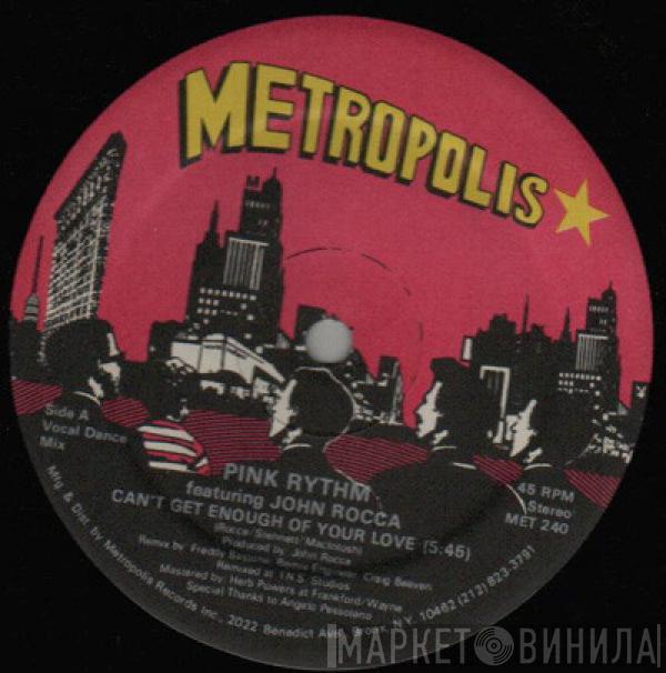 featuring Pink Rhythm  John Rocca  - Can't Get Enough Of Your Love
