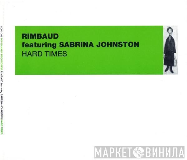 featuring Rimbaud  Sabrina Johnston  - Hard Times
