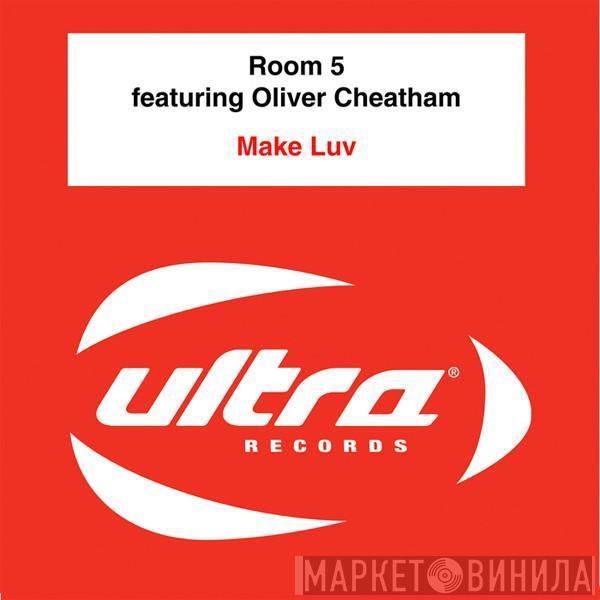 featuring Room 5  Oliver Cheatham  - Make Luv