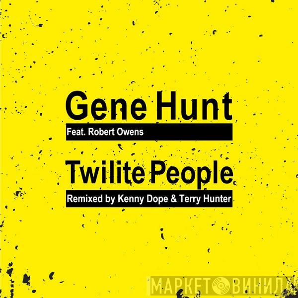 ft. Gene Hunt  Robert Owens  - Twilite People
