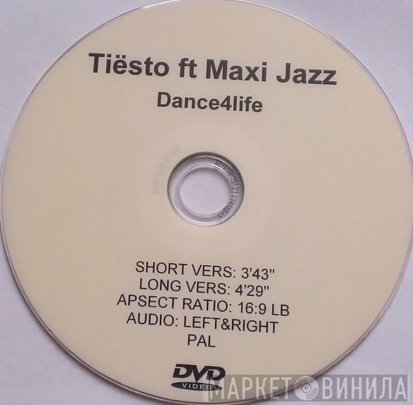 ft. DJ Tiësto  Maxi Jazz  - Dance4Life