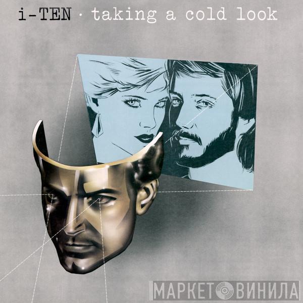 i-Ten - Taking A Cold Look