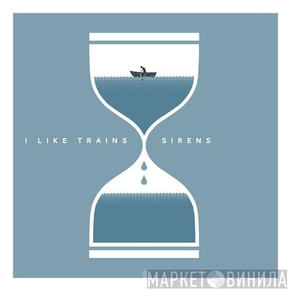 iLiKETRAiNS - Sirens