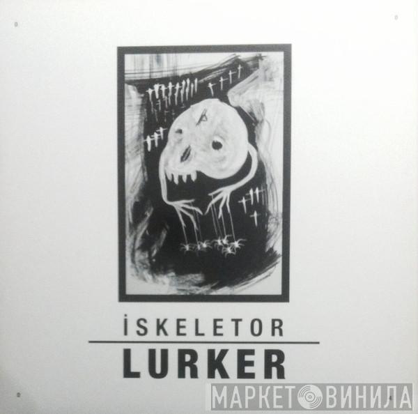 iskeletor - Lurker