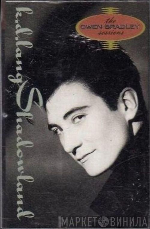  k.d. lang  - Shadowland (The Owen Bradley Sessions)