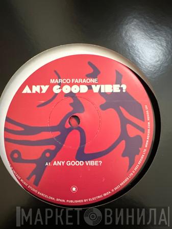 marco faraone - Any Good Vibe?