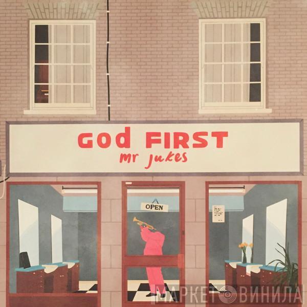 mr jukes - God First