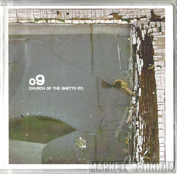 o9 - Church Of The Ghetto P.C.