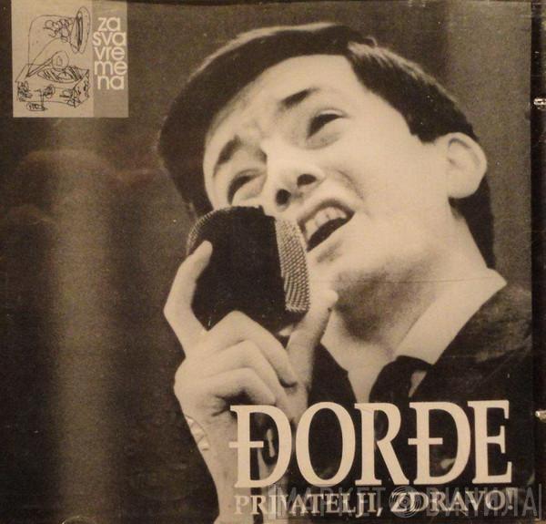  Đorđe Marjanović  - Prijatelji, Zdravo!