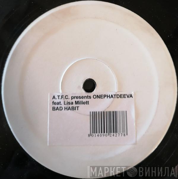 presents ATFC feat. OnePhatDeeva  Lisa Millett  - Bad Habit