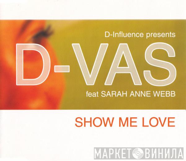 presents D'Influence feat D-Vas  Sarah Anne Webb  - Show Me Love