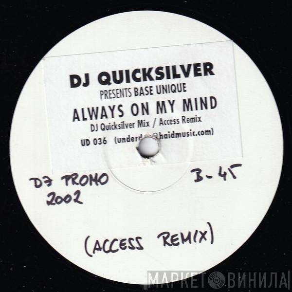 presents DJ Quicksilver  Base Unique  - Always On My Mind