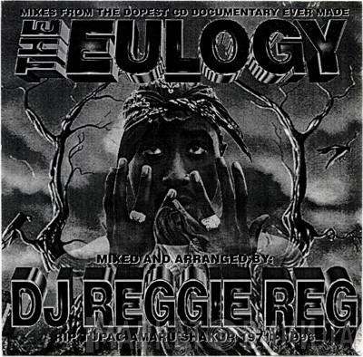 presents DJ Reggie Reg  2Pac  - The Eulogy