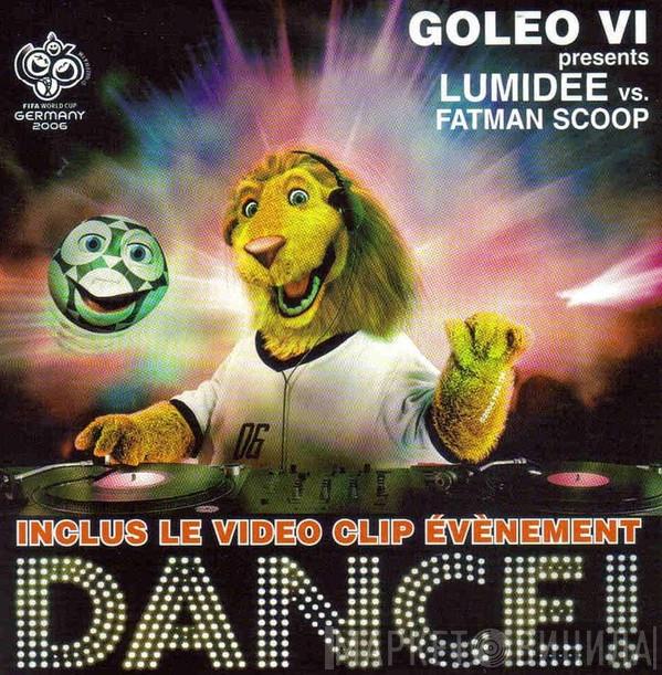 presents Goleo VI vs. Lumidee  Fatman Scoop  - Dance!