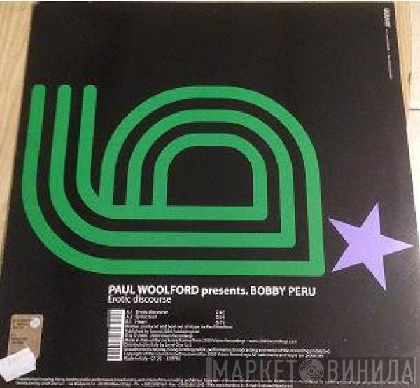 presents Paul Woolford  Bobby Peru  - Erotic Discourse