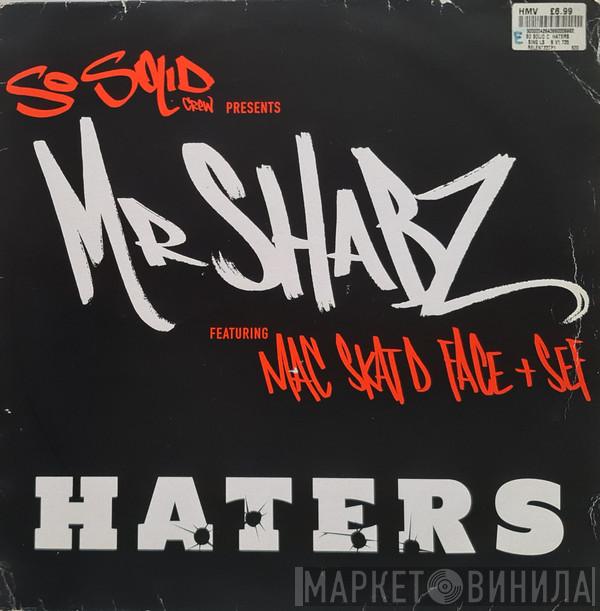 presents So Solid Crew  Mr. Shabz  - Haters