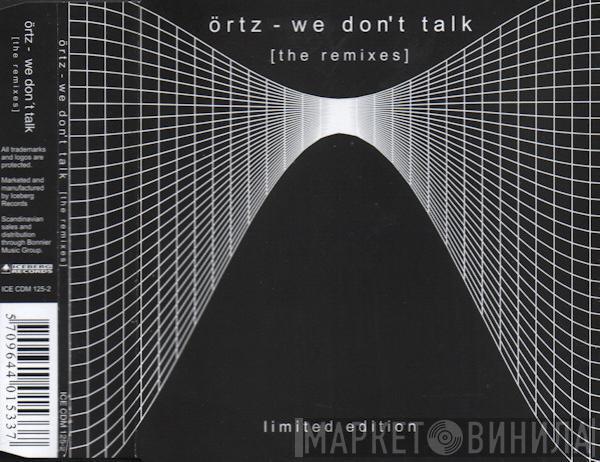  Örtz  - We Don't Talk (The Remixes)